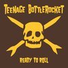 TEENAGE BOTTLEROCKET – ready to roll (CD, LP Vinyl)