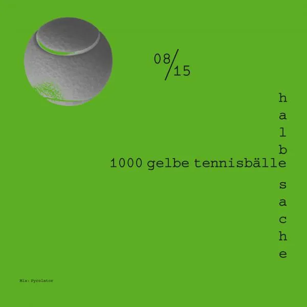 08/15 – 1000 gelbe tennisbälle (7" Vinyl)