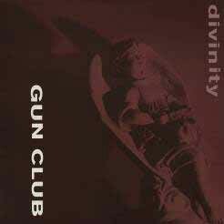 GUN CLUB, divinity cover