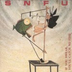 SNFU, if you swear you´ll catch ... SNFU, if you swear you´ll catch ... cover