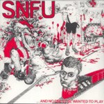 SNFU, and no one else wanted to play SNFU, and no one else wanted to play cover