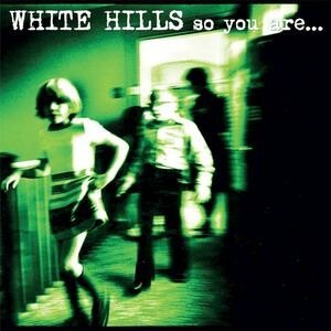WHITE HILLS, so you are...so you´ll be cover