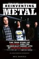 NEIL DANIELS, reinventing metal: the true story of pantera... NEIL DANIELS, reinventing metal: the true story of pantera... cover