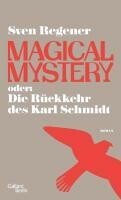 SVEN REGENER, magical mystery: die rückkehr des karl schmidt SVEN REGENER, magical mystery: die rückkehr des karl schmidt cover