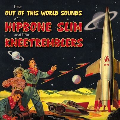 HIPBONE SLIM & KNEE TREMBLERS, the out of this world sounds of... cover