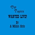 TOPICS, wanted live! by a million girls cover