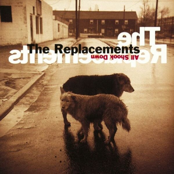 REPLACEMENTS, all shook down REPLACEMENTS, all shook down cover