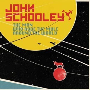 JOHN SCHOOLEY, the man who rode the mule around the world cover