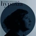 KATHRYN WILLIAMS, hypoxia KATHRYN WILLIAMS, hypoxia cover