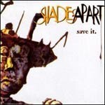 SHADES APART, save it SHADES APART, save it cover