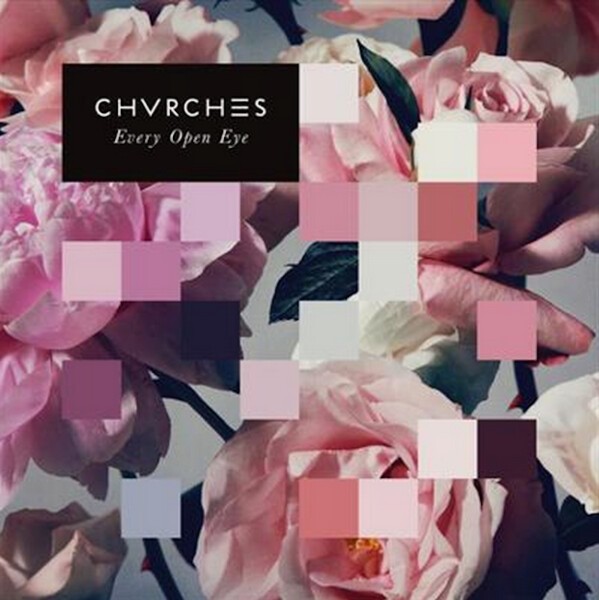 CHVRCHES, every open eye CHVRCHES, every open eye cover