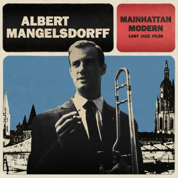 ALBERT MANGELSDORFF, mainhattan modern ALBERT MANGELSDORFF, mainhattan modern cover