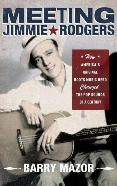 BARRY MAZOR, meeting jimmie rodgers BARRY MAZOR, meeting jimmie rodgers cover
