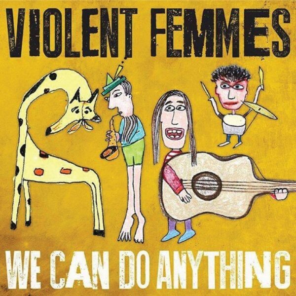 VIOLENT FEMMES, we can do anything cover