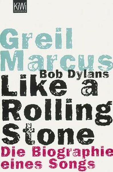 GREIL MARCUS, bob dylans: like a rolling a stone cover