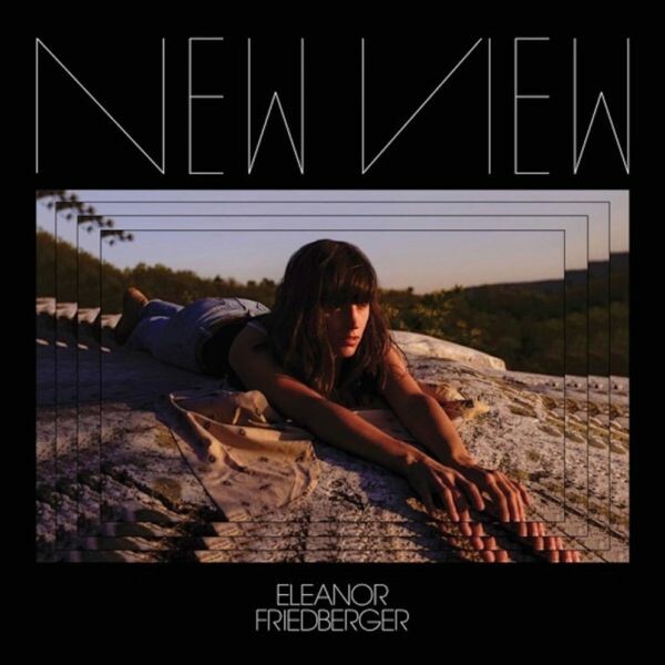 ELEANOR FRIEDBERGER, new view ELEANOR FRIEDBERGER, new view cover