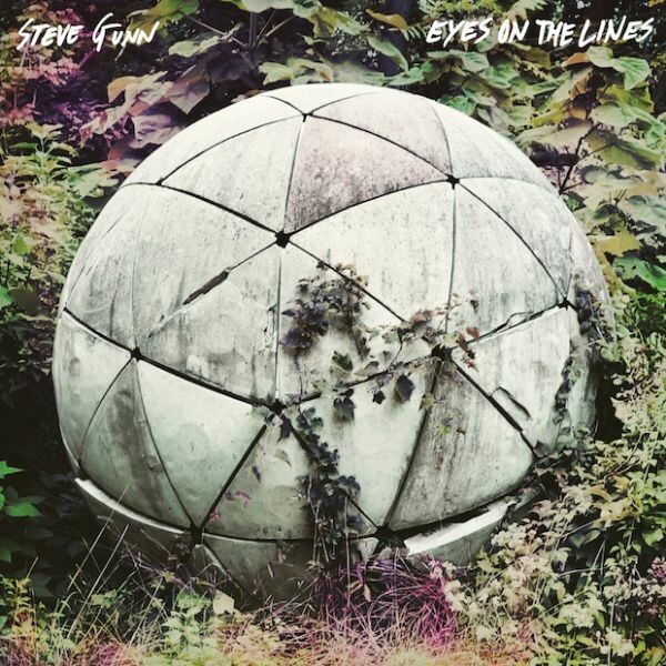 STEVE GUNN, eyes on the line STEVE GUNN, eyes on the line cover