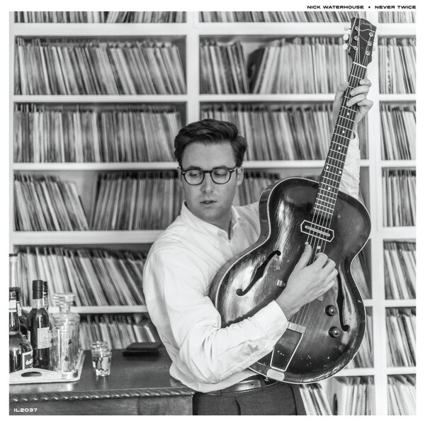 NICK WATERHOUSE, never twice NICK WATERHOUSE, never twice cover