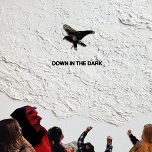 SAFE TO SAY, down in the dark cover