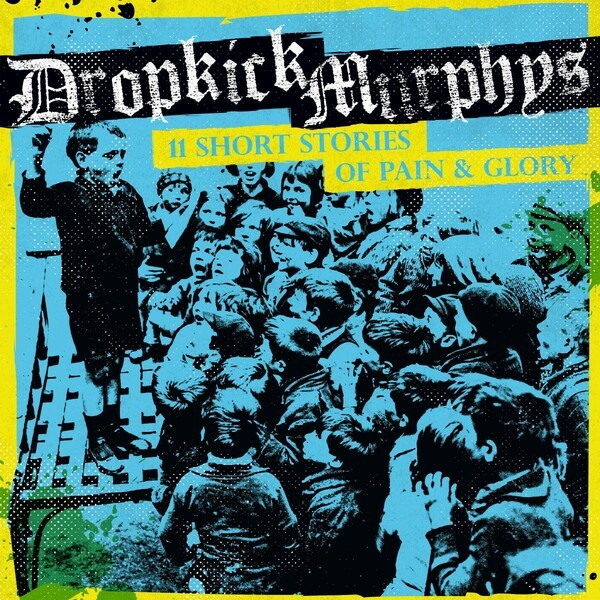 dropkick murphys 11 short stories of pain and glory cd lp vinyl cover short