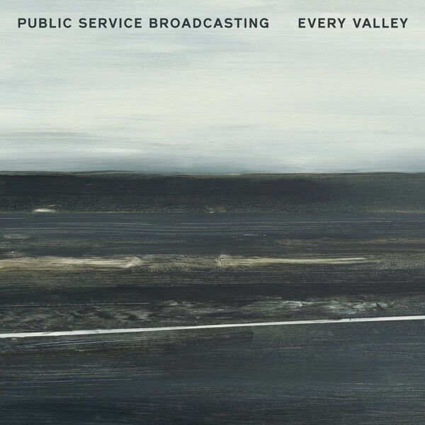 PUBLIC SERVICE BROADCASTING, every valley Cover PUBLIC SERVICE BROADCASTING, every valley
