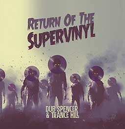 DUB SPENCER & TRANCE HILL, return of the supervinyl Cover DUB SPENCER & TRANCE HILL, return of the supervinyl
