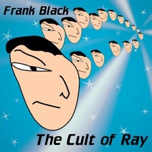 FRANK BLACK, cult of ray cover