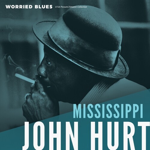 MISSISSIPI JOHN HURT, worried blues cover