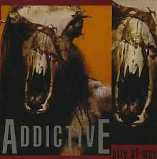 ADDICTIVE, pity of man cover