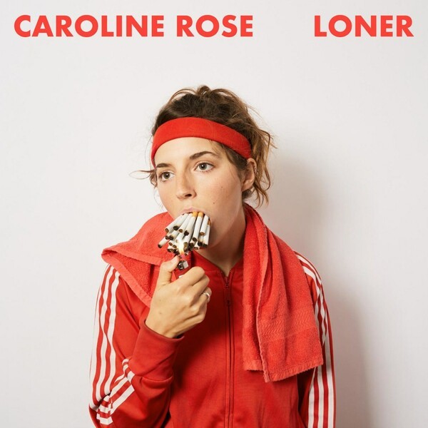 CAROLINE ROSE, loner cover