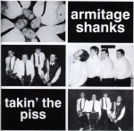 ARMITAGE SHANKS, takin´ the piss cover