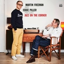 MARTIN FREEMAN & EDDIE PILLER, presents jazz on the corner cover