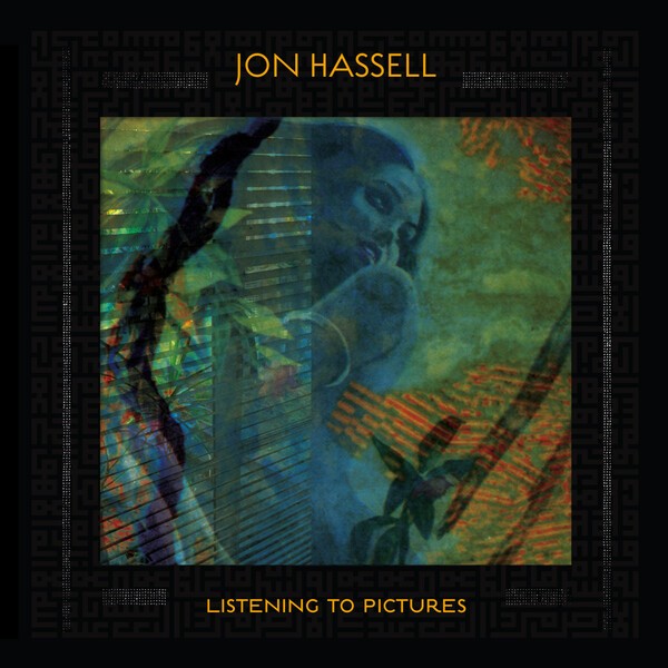 JON HASSELL, listening to pictures cover