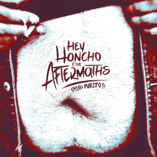 HEY HONCHO & THE AFTERMATHS, chico purito! cover
