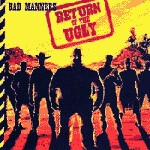 BAD MANNERS, return of the ugly BAD MANNERS, return of the ugly cover