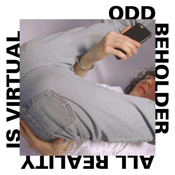 ODD BEHOLDER, all reality is virtual cover