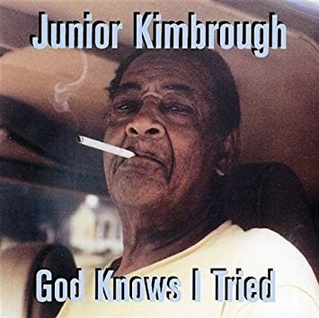 JUNIOR KIMBROUGH, god knows i tried JUNIOR KIMBROUGH, god knows i tried cover
