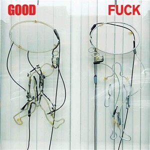 GOOD FUCK, s/t cover