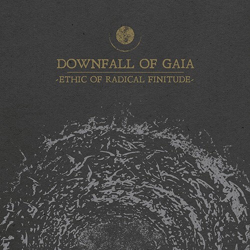 DOWNFALL OF GAIA, ethic of radical finitude cover