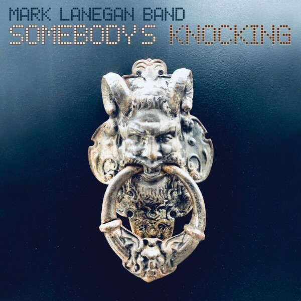 MARK LANEGAN BAND, somebody´s knocking cover