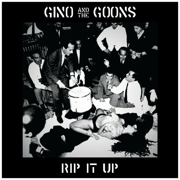 GINO & THE GOONS, rip it up cover