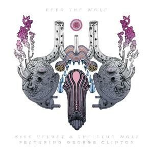 MISS VELVET & THE BLUE WOLF, feed the wolf cover