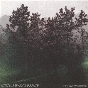 ACTION & TENSION & SPACE, explosive meditations cover