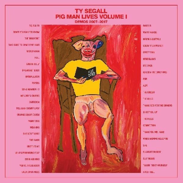 TY SEGALL, pig man lives volume 1 (demos 2007-2017) TY SEGALL, pig man lives volume 1 (demos 2007-2017) cover
