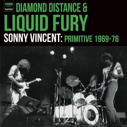SONNY VINCENT, primitive 1969 - 76 diamond distance & liquid fury SONNY VINCENT, primitive 1969 - 76 diamond distance & liquid fury cover