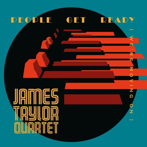 James Taylor Quartet People Get Ready We Re Moving On Cd Lp Vinyl Flight 13 Records James Taylor Quartet People Get Ready We Re Moving On Cd Lp Vinyl Flight 13 Records