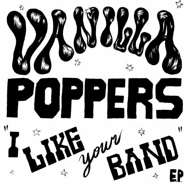 VANILLA POPPERS, i like your band VANILLA POPPERS, i like your band cover
