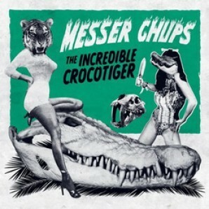 MESSER CHUPS, the incredible crocotiger MESSER CHUPS, the incredible crocotiger cover