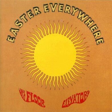 13TH FLOOR ELEVATORS, easter everywhere (deluxe) cover