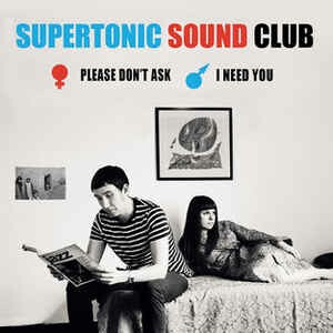 SUPERTONIC SOUND CLUB, please don´t ask / i need you cover